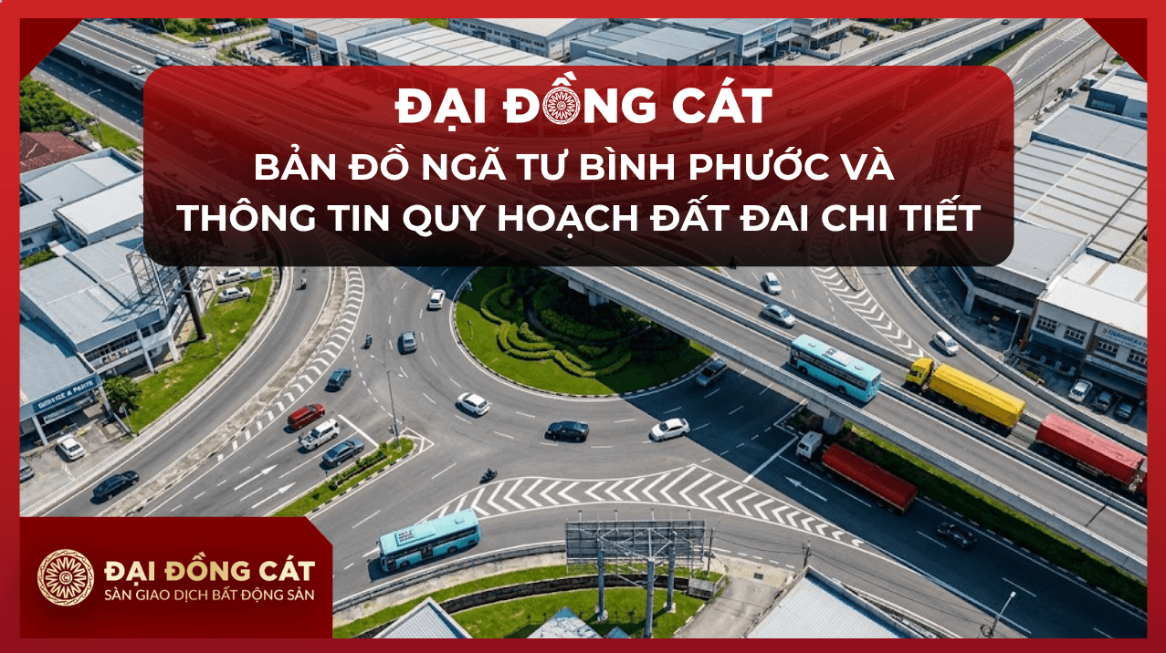 Bản Đồ Ngã Tư Bình Phước Và Thông Tin Quy Hoạch Đất Đai Chi Tiết
