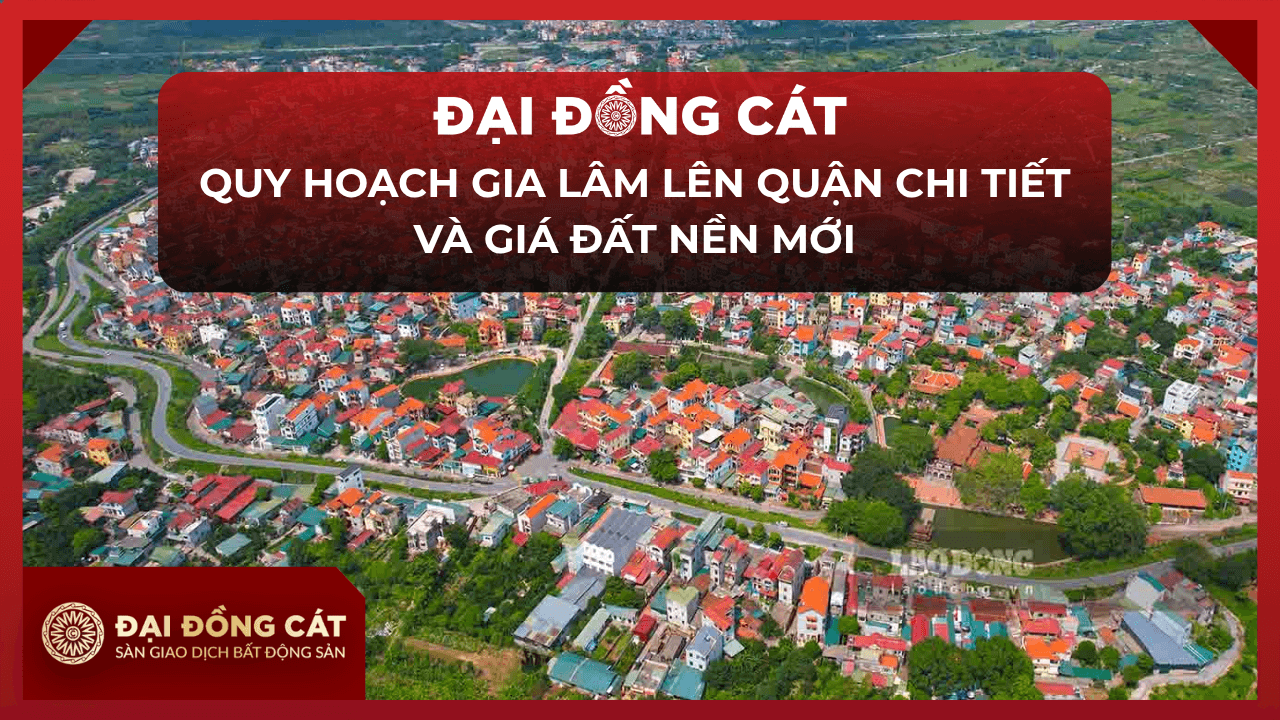 Quy Hoạch Gia Lâm Lên Quận Chi Tiết Và Giá Đất Nền Mới