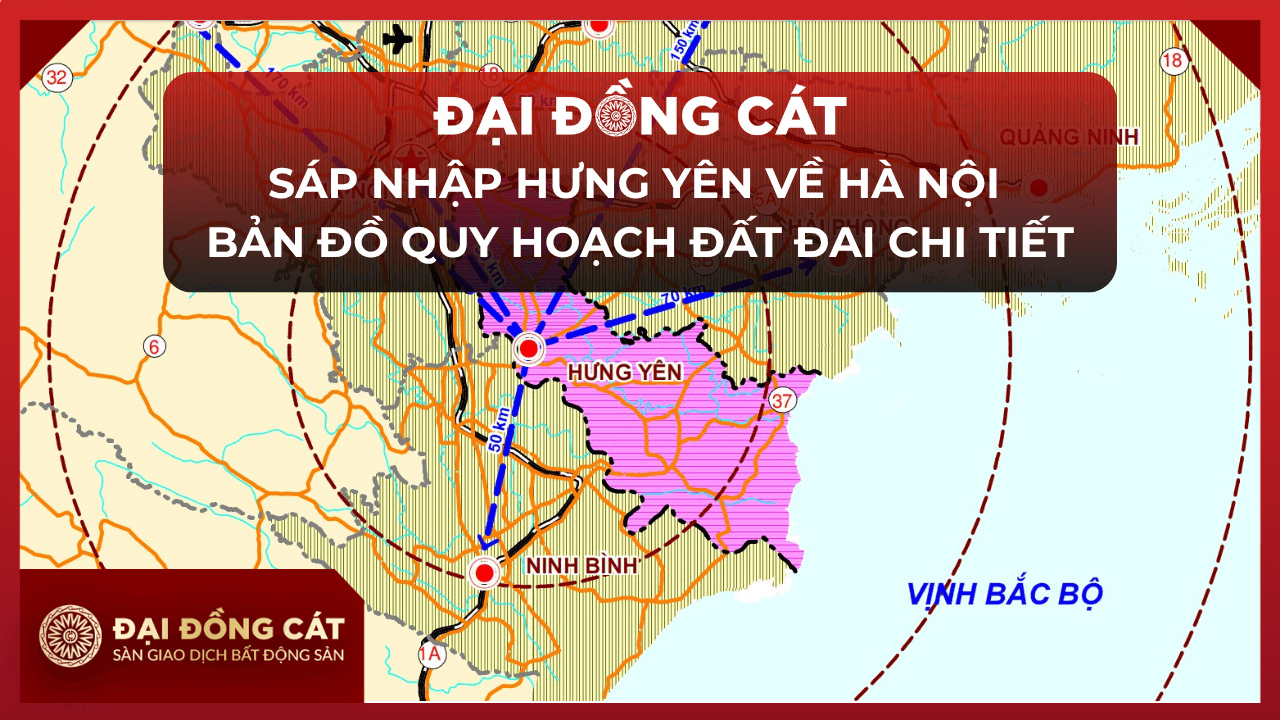 Sáp Nhập Hưng Yên Về Hà Nội Bản Đồ Quy Hoạch Đất Đai Chi Tiết
