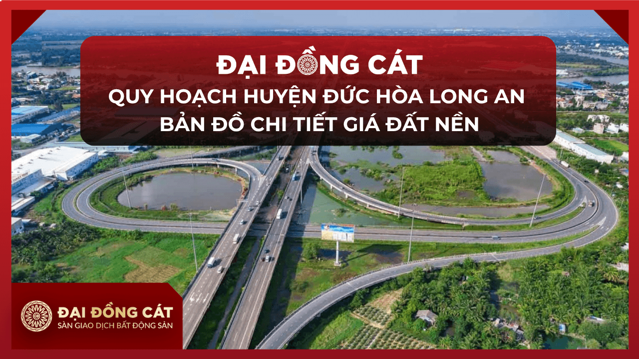 Quy Hoạch Huyện Đức Hòa Long An Bản Đồ Chi Tiết Giá Đất Nền