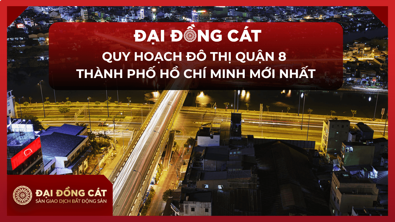 Quy Hoạch Đô Thị Quận 8 Thành Phố Hồ Chí Minh Mới Nhất